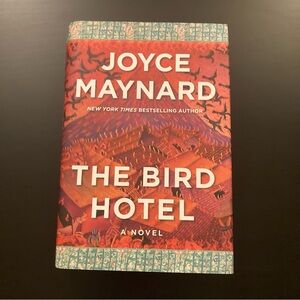 🦁 3/$30 The Bird Hotel Hardback Book by Joyce Maynard